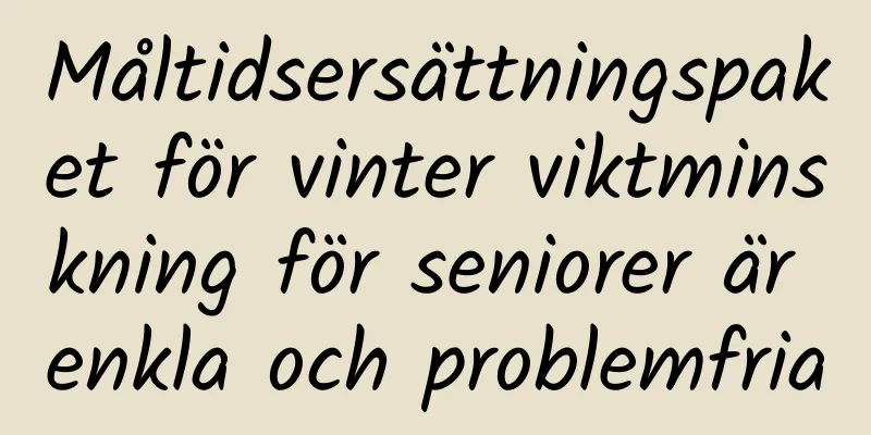 Måltidsersättningspaket för vinter viktminskning för seniorer är enkla och problemfria