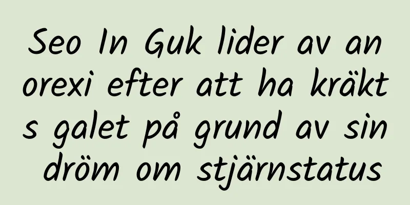Seo In Guk lider av anorexi efter att ha kräkts galet på grund av sin dröm om stjärnstatus