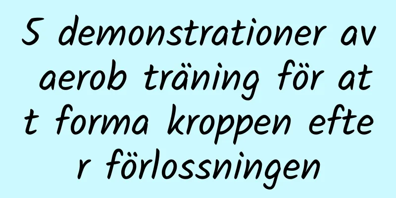 5 demonstrationer av aerob träning för att forma kroppen efter förlossningen