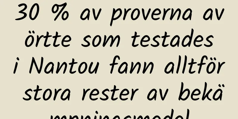 30 % av proverna av örtte som testades i Nantou fann alltför stora rester av bekämpningsmedel