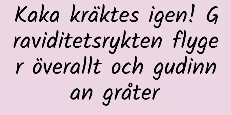 Kaka kräktes igen! Graviditetsrykten flyger överallt och gudinnan gråter