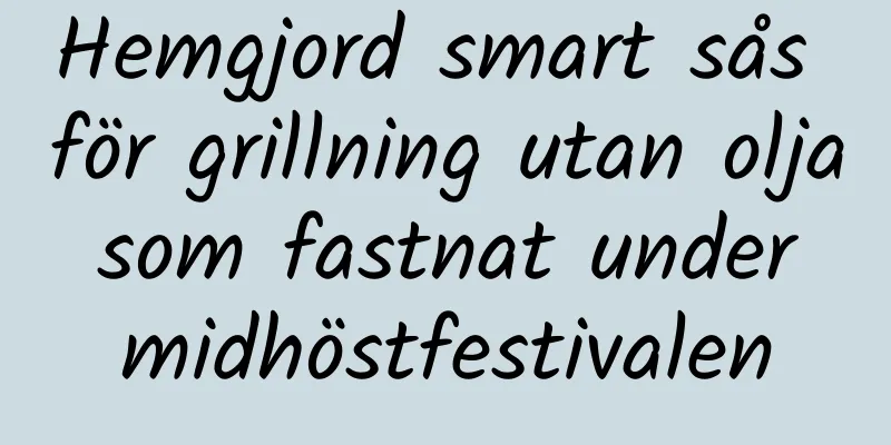 Hemgjord smart sås för grillning utan olja som fastnat under midhöstfestivalen
