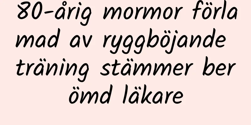 80-årig mormor förlamad av ryggböjande träning stämmer berömd läkare