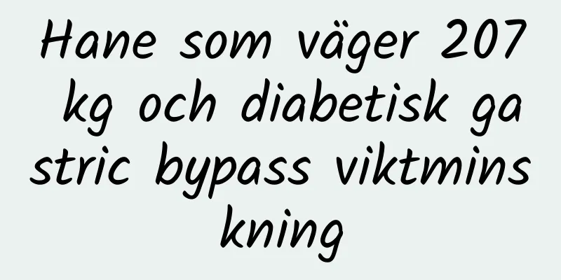 Hane som väger 207 kg och diabetisk gastric bypass viktminskning
