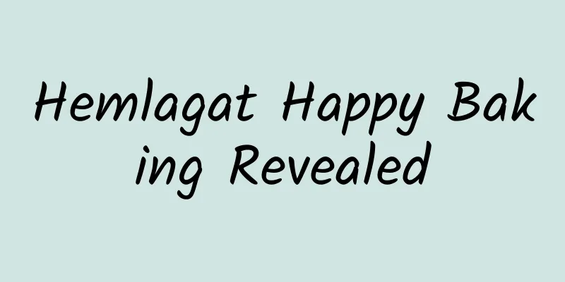 Hemlagat Happy Baking Revealed