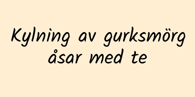 Kylning av gurksmörgåsar med te