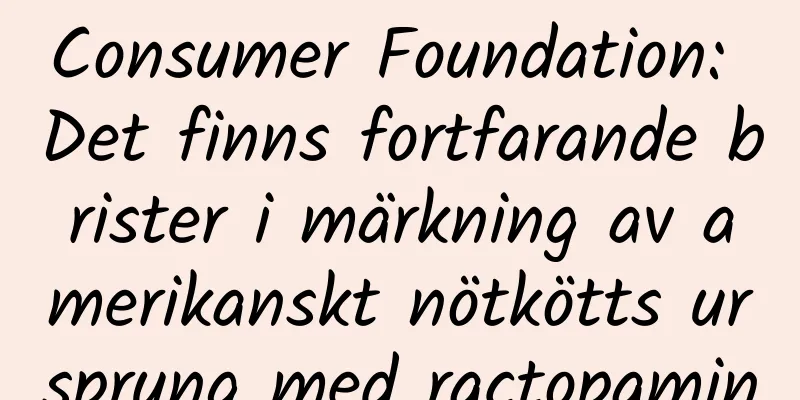 Consumer Foundation: Det finns fortfarande brister i märkning av amerikanskt nötkötts ursprung med ractopamin