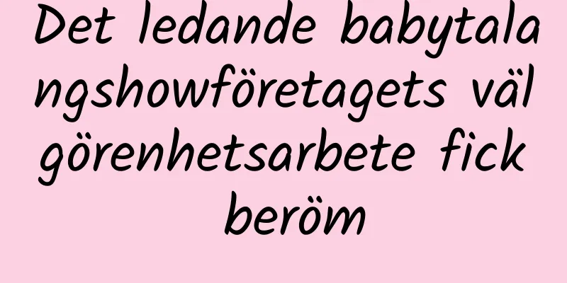 Det ledande babytalangshowföretagets välgörenhetsarbete fick beröm