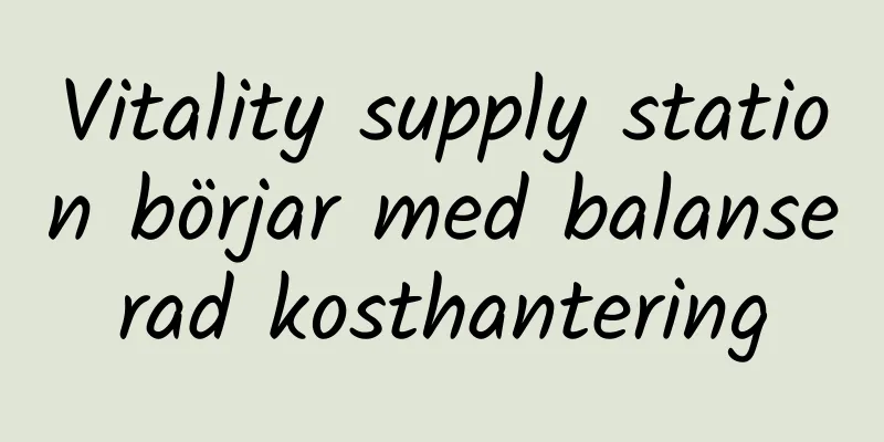 Vitality supply station börjar med balanserad kosthantering