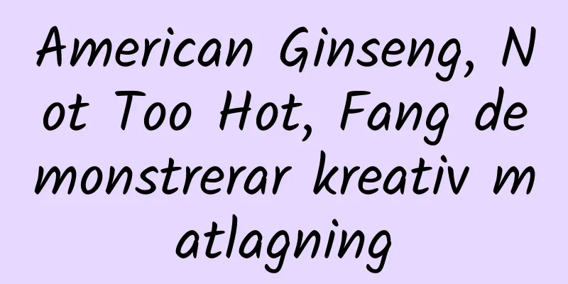 American Ginseng, Not Too Hot, Fang demonstrerar kreativ matlagning