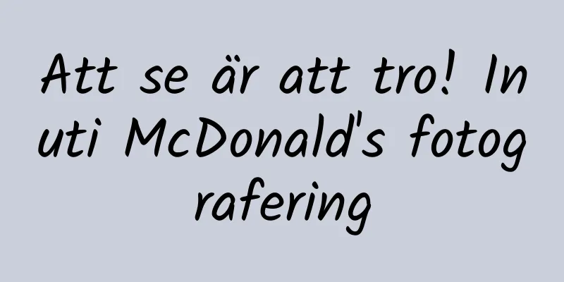 Att se är att tro! Inuti McDonald's fotografering