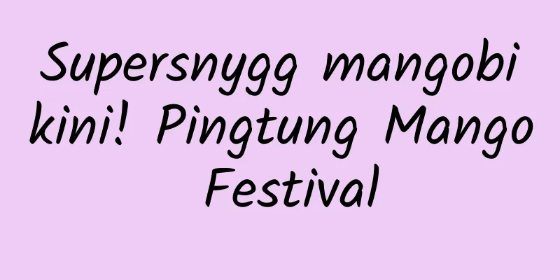 Supersnygg mangobikini! Pingtung Mango Festival