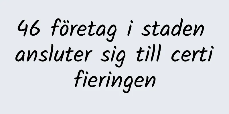 46 företag i staden ansluter sig till certifieringen