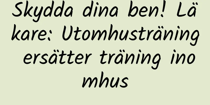 Skydda dina ben! Läkare: Utomhusträning ersätter träning inomhus