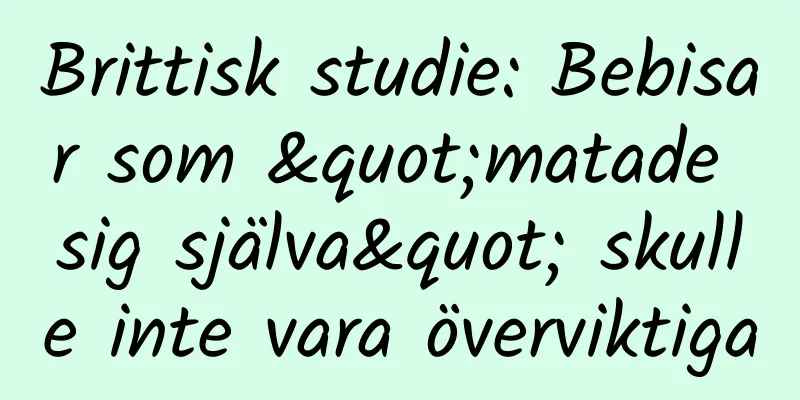 Brittisk studie: Bebisar som "matade sig själva" skulle inte vara överviktiga