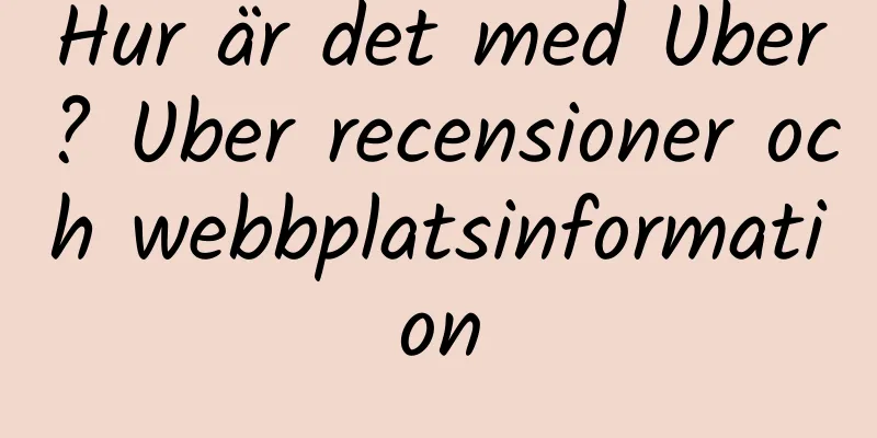 Hur är det med Uber? Uber recensioner och webbplatsinformation