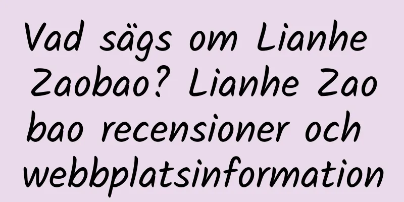 Vad sägs om Lianhe Zaobao? Lianhe Zaobao recensioner och webbplatsinformation