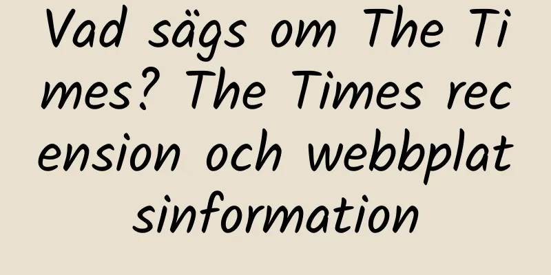 Vad sägs om The Times? The Times recension och webbplatsinformation