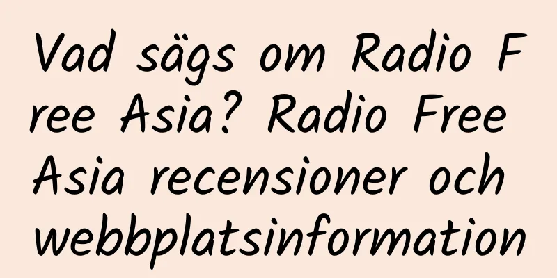 Vad sägs om Radio Free Asia? Radio Free Asia recensioner och webbplatsinformation