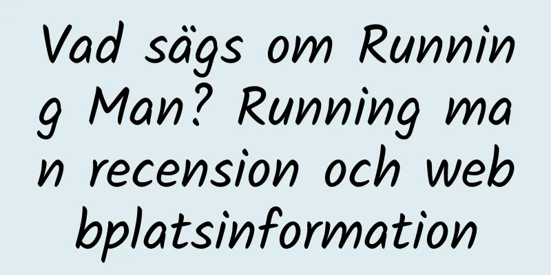 Vad sägs om Running Man? Running man recension och webbplatsinformation