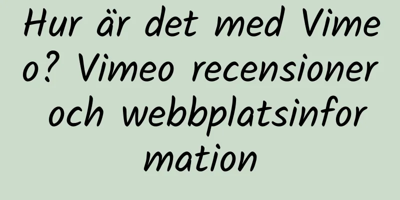 Hur är det med Vimeo? Vimeo recensioner och webbplatsinformation