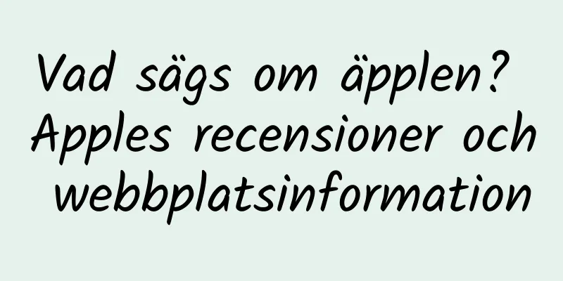 Vad sägs om äpplen? Apples recensioner och webbplatsinformation