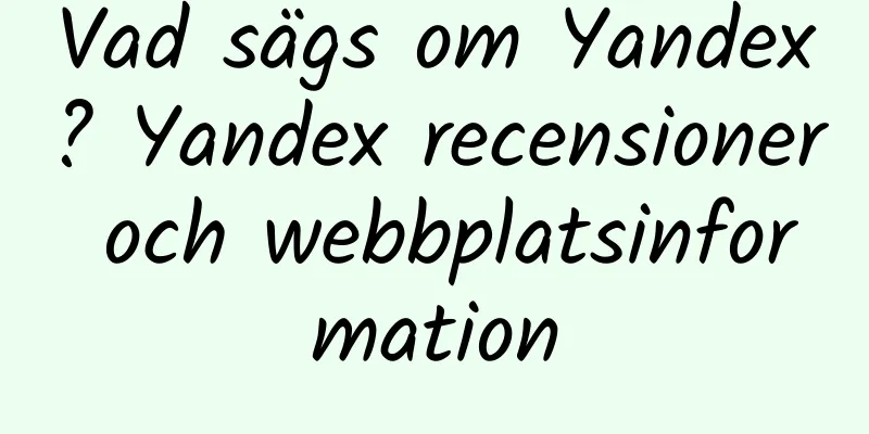Vad sägs om Yandex? Yandex recensioner och webbplatsinformation