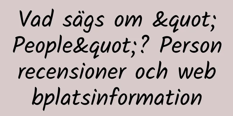 Vad sägs om "People"? Personrecensioner och webbplatsinformation