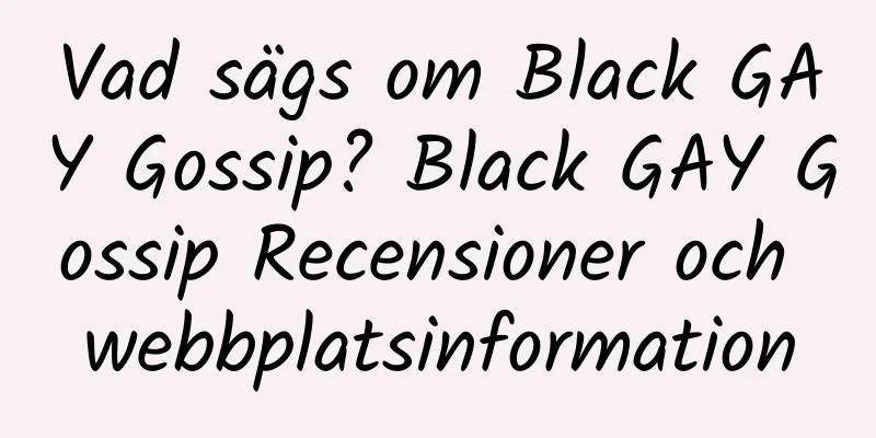 Vad sägs om Black GAY Gossip? Black GAY Gossip Recensioner och webbplatsinformation