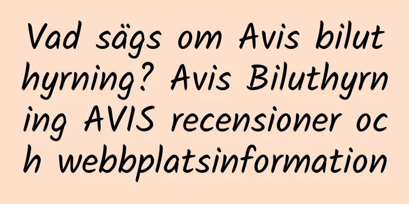 Vad sägs om Avis biluthyrning? Avis Biluthyrning AVIS recensioner och webbplatsinformation