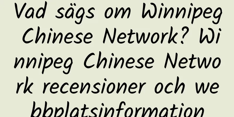 Vad sägs om Winnipeg Chinese Network? Winnipeg Chinese Network recensioner och webbplatsinformation