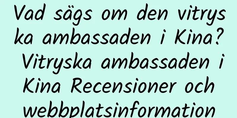 Vad sägs om den vitryska ambassaden i Kina? Vitryska ambassaden i Kina Recensioner och webbplatsinformation