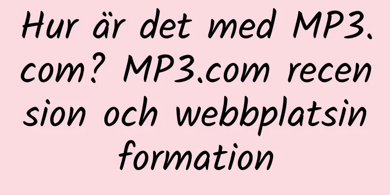 Hur är det med MP3.com? MP3.com recension och webbplatsinformation