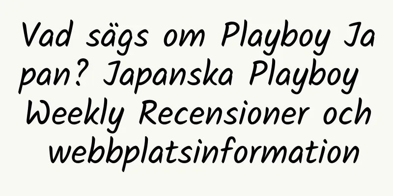 Vad sägs om Playboy Japan? Japanska Playboy Weekly Recensioner och webbplatsinformation