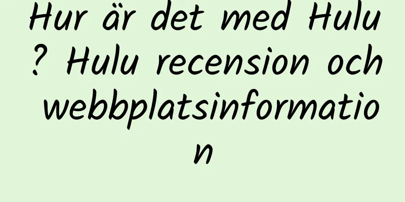 Hur är det med Hulu? Hulu recension och webbplatsinformation