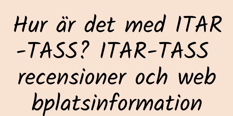Hur är det med ITAR-TASS? ITAR-TASS recensioner och webbplatsinformation