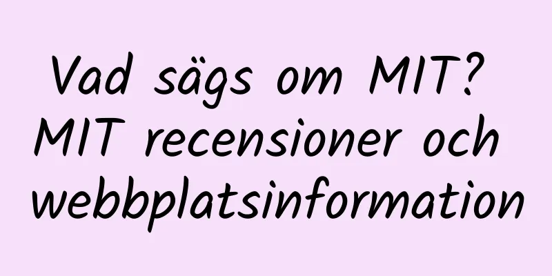 Vad sägs om MIT? MIT recensioner och webbplatsinformation