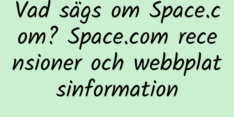 Vad sägs om Space.com? Space.com recensioner och webbplatsinformation