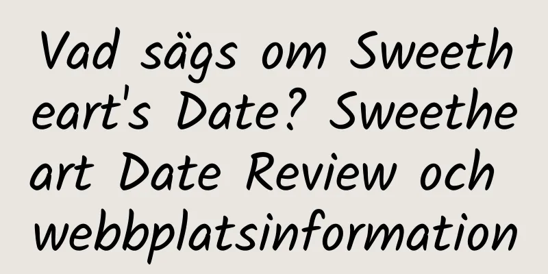 Vad sägs om Sweetheart's Date? Sweetheart Date Review och webbplatsinformation