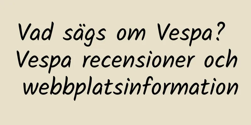Vad sägs om Vespa? Vespa recensioner och webbplatsinformation
