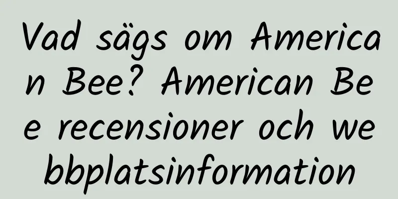 Vad sägs om American Bee? American Bee recensioner och webbplatsinformation