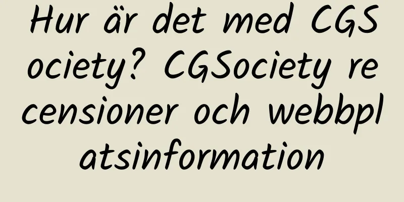 Hur är det med CGSociety? CGSociety recensioner och webbplatsinformation