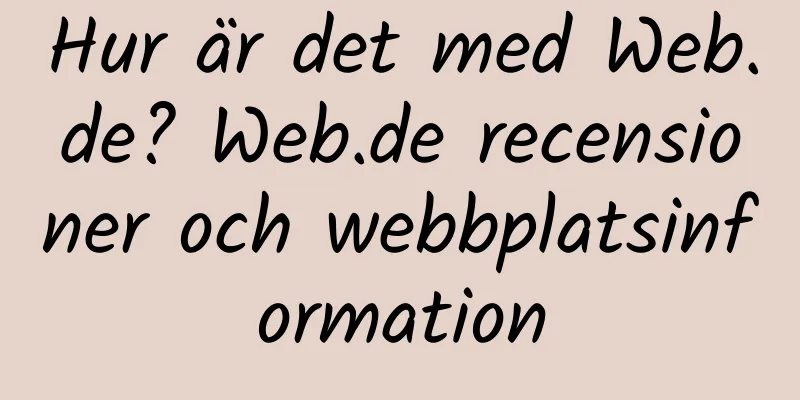 Hur är det med Web.de? Web.de recensioner och webbplatsinformation