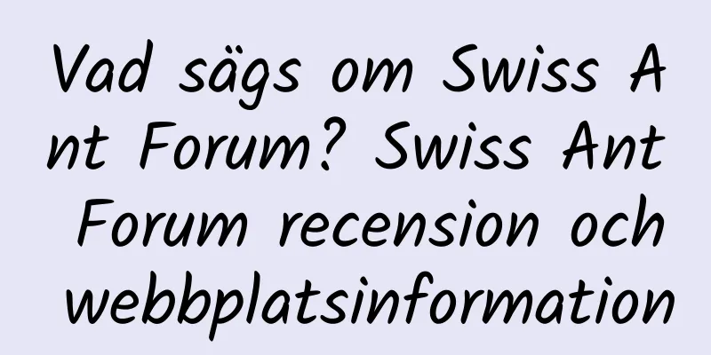 Vad sägs om Swiss Ant Forum? Swiss Ant Forum recension och webbplatsinformation