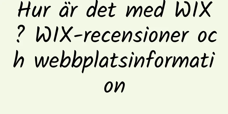 Hur är det med WIX? WIX-recensioner och webbplatsinformation
