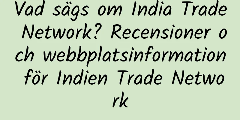 Vad sägs om India Trade Network? Recensioner och webbplatsinformation för Indien Trade Network