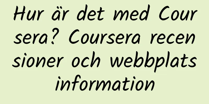 Hur är det med Coursera? Coursera recensioner och webbplatsinformation