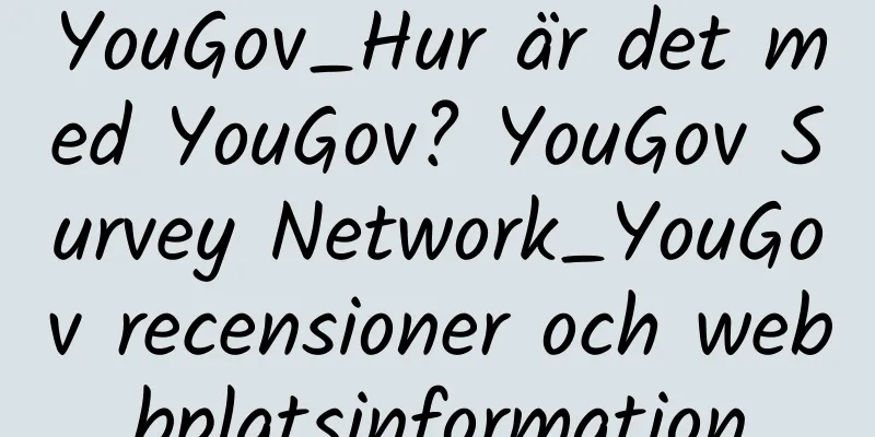 YouGov_Hur är det med YouGov? YouGov Survey Network_YouGov recensioner och webbplatsinformation