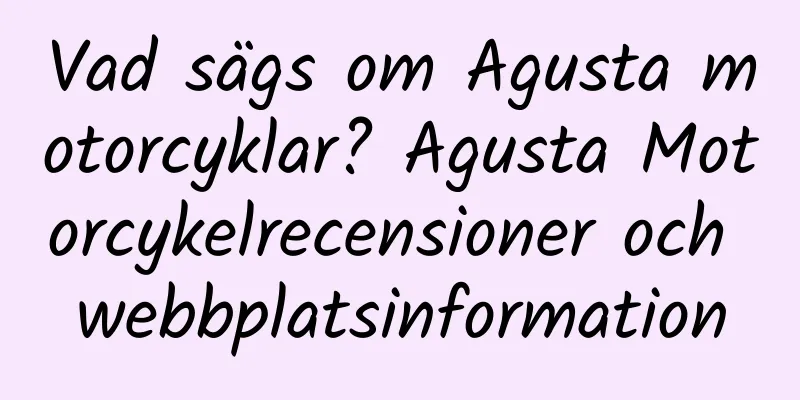 Vad sägs om Agusta motorcyklar? Agusta Motorcykelrecensioner och webbplatsinformation