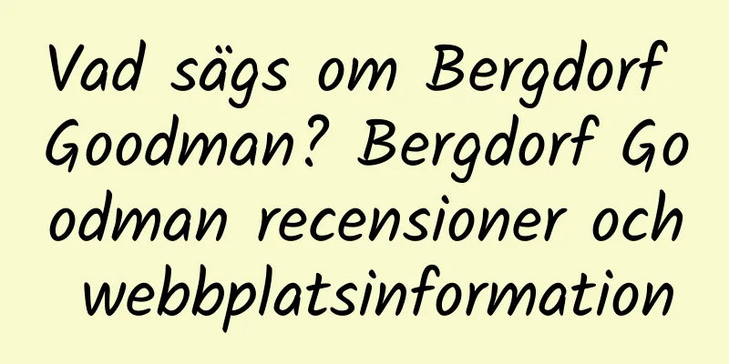Vad sägs om Bergdorf Goodman? Bergdorf Goodman recensioner och webbplatsinformation